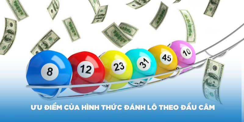 Một số ưu điểm của hình thức đánh lô theo đầu câm